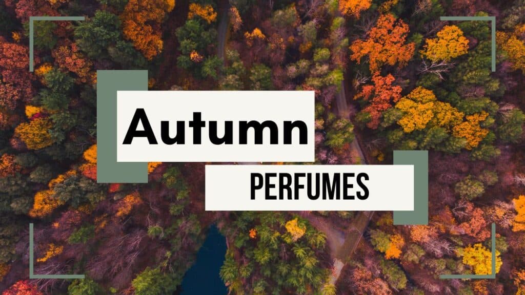 seasonal autumn perfumes