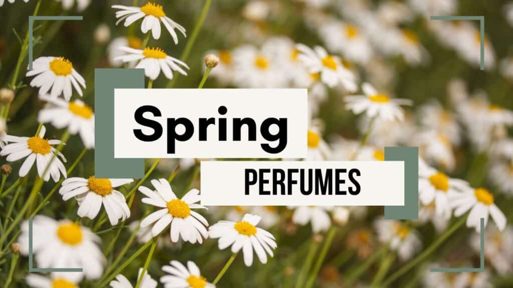 seasonal spring perfumes