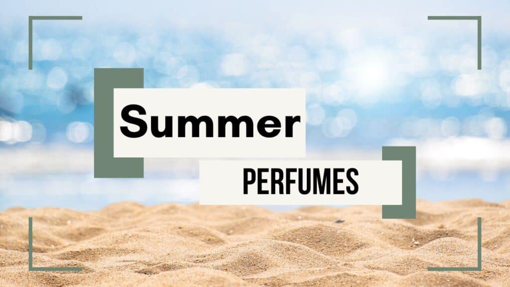 seasonal summer perfumes